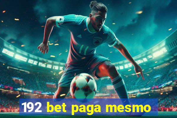 192 bet paga mesmo